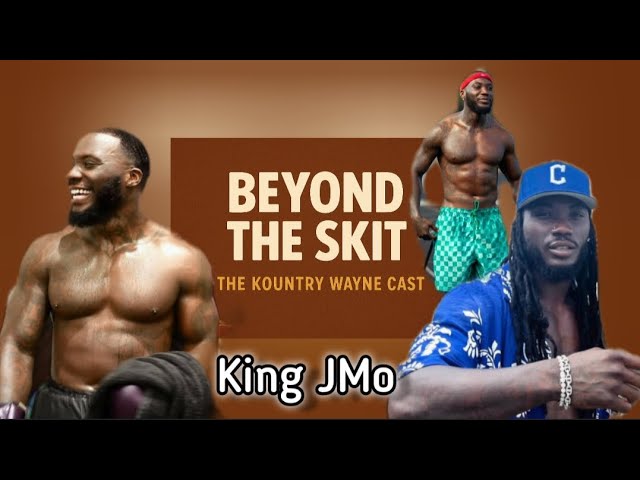 Beyond the Skit with King JMo (Kountry Wayne Skit Universe)