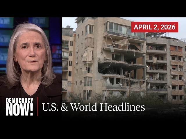 Top U.S. & World Headlines — April 2, 2026