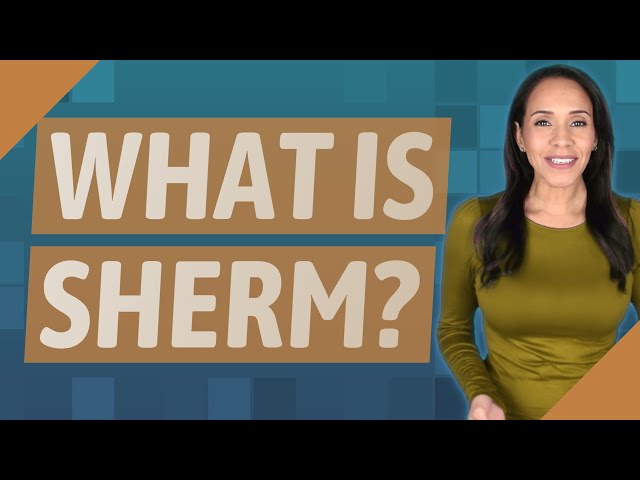 What is Sherm?