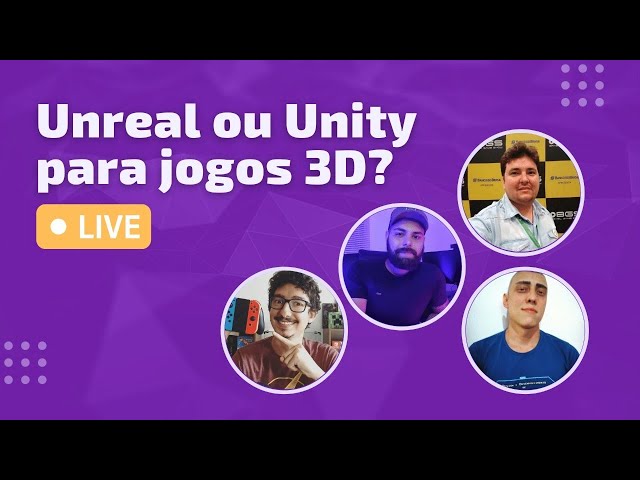 🔴 LIVE | Unreal X Unity - Unreal ou Unity para jogos 3D