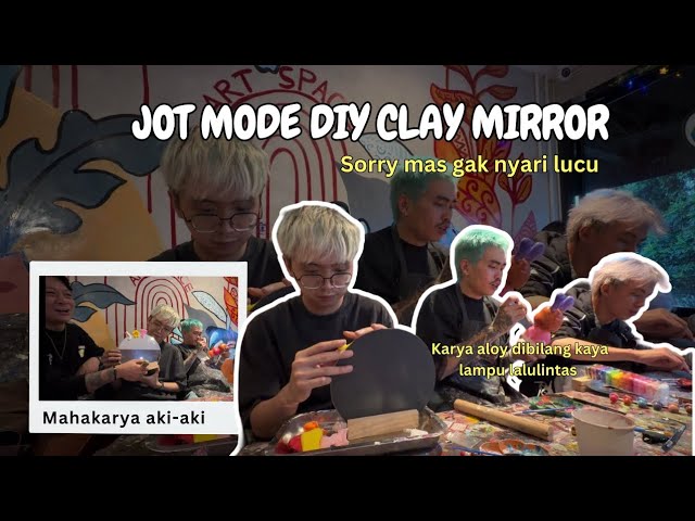 DIY CLAY MIRROR WITH JOT & AAA CLAN - MODE SERIUS DULU