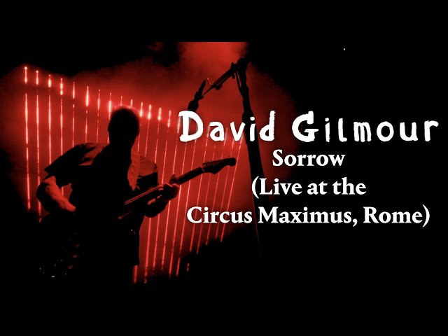 David Gilmour - Sorrow (Live at the Circus Maximus, Rome)