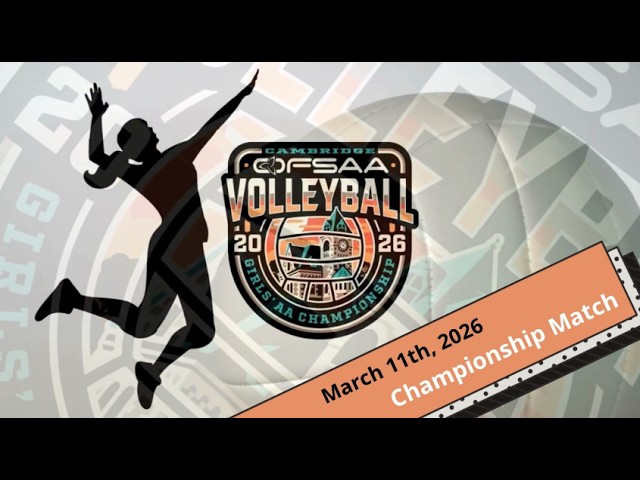 Championship Match - March 11th - OFSAA Volleyball 2026 - Girls'AA Championship