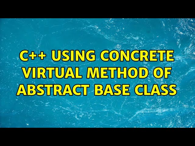 C++ using concrete virtual method of abstract base class