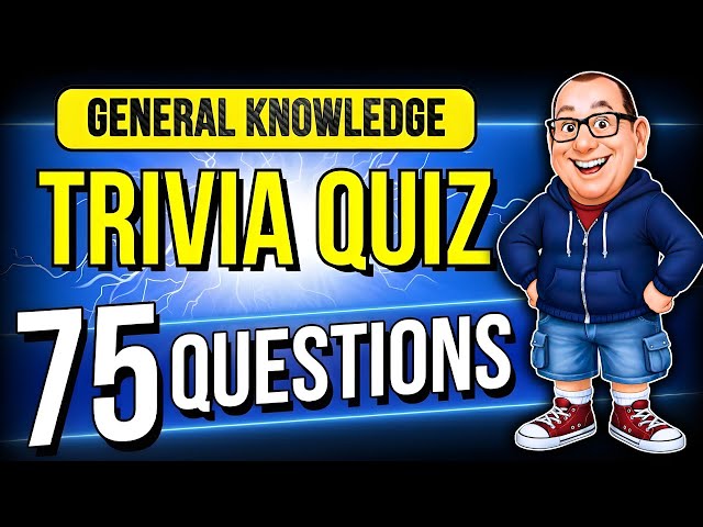2026 Trivia Quiz | 75 General Knowledge Quiz Questions