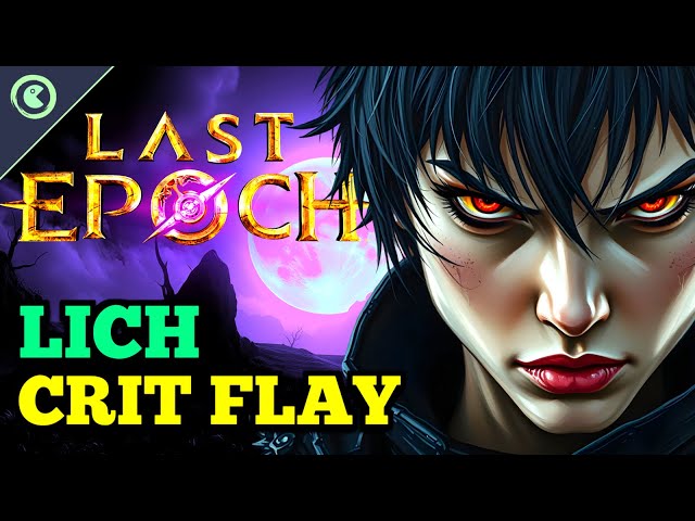 Season 4 Ready — LETHAL Crit-Blasting Flay Lich | 1000+ corruption | Last Epoch - Build guide