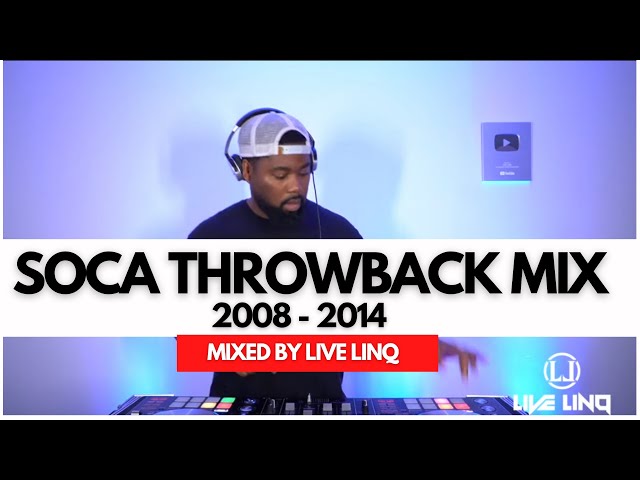 SOCA 2008 -2014 Throwback Mix | Machel Montano, Kes, Patrice Roberts, Kerwin Du Bois, By Live LinQ