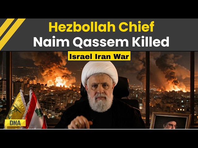 Israel Iran War: Hezbollah Chief Naim Qassem Killed In Beirut Strikes, Claims IDF | Lebanon Strikes