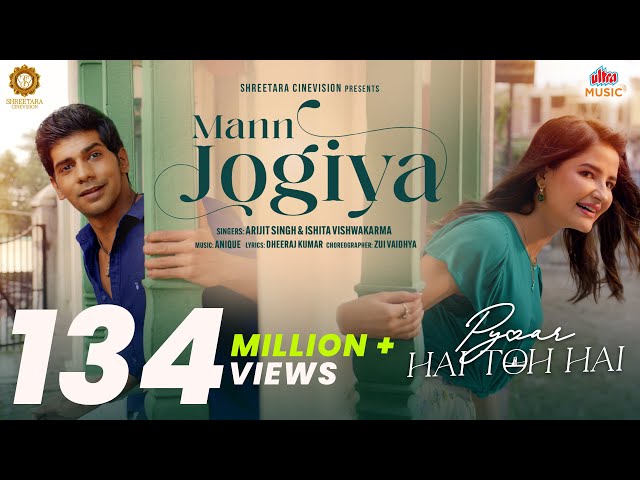 Mann Jogiya - Official Video #ArijitSingh #IshitaVishwakarma #Anique #Dheeraj | Pyaar Hai Toh Hai
