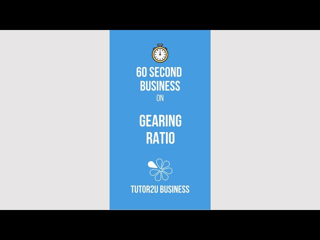 Gearing Ratio | 60 Second Business