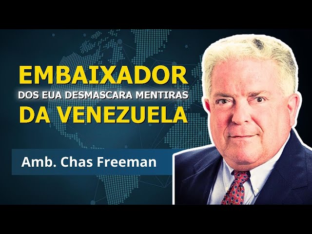 Ataque à Venezuela Pode Acabar com o Império dos EUA | Embaixador Chas Freeman