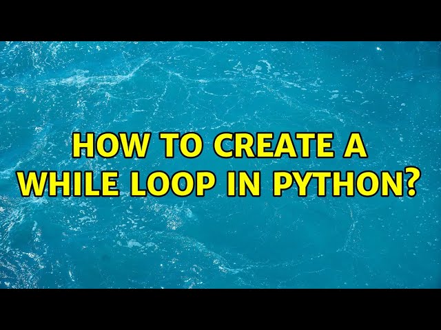 How to create a while loop in python?