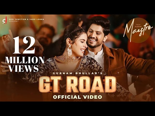 GT Road (Official Video) - Gurnam Bhullar | Geet Goraya | Kaptaan | Starboy | Punjabi Song 2025