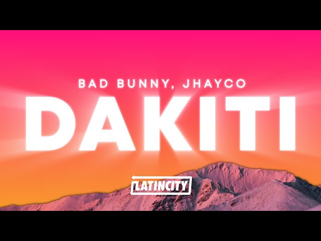 Bad Bunny - DAKITI (Letra) ft. Jhayco