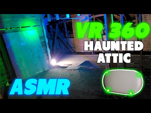 VR 360 | Creepy Attic | You Investigate the Paranormal | Also Works as ASMR with Rainstorm