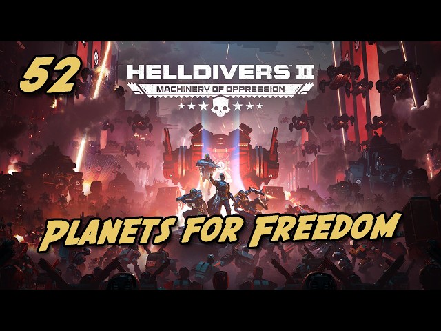 Planets for Freedom:  Helldivers 2 live play 52