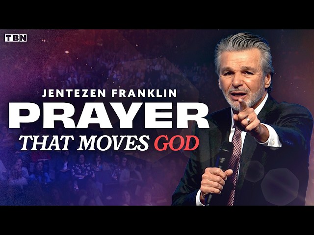 These Prayers Move the Hand of God! | Jentezen Franklin