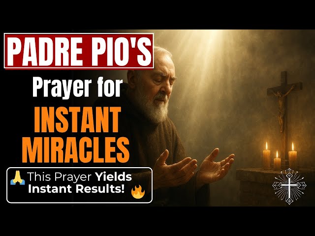 Padre Pio’s Powerful Miracle Prayer for Immediate Results 🙏 Experience Divine Intervention Today!