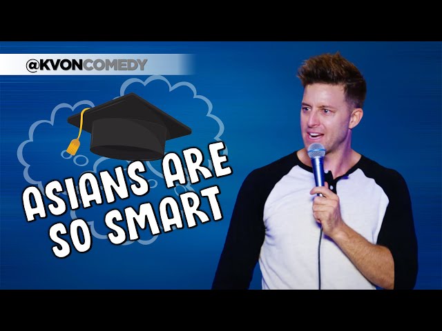 Asians Are So Smart (comedian K-von)