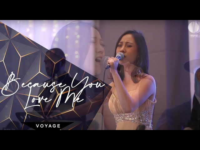 BECAUSE YOU LOVED ME - Voyage Entertainment