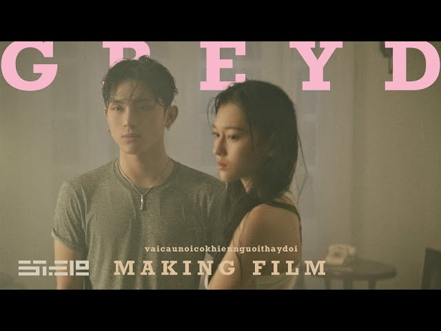 vaicaunoicokhiennguoithaydoi - GREY D | Making Film