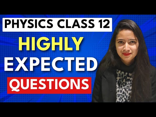 Full PHYSICS EXPECTED Questions In One Shot Class 12 2024 Boards #physics #cbse #class12