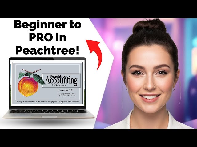 Master Peachtree Accounting Beginner to Pro (Complete 2025 Walkthrough)