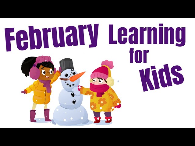February Learning for Kids | History, Holidays & Fun Facts