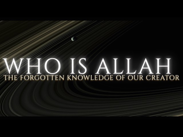 Who is Allah: The Hidden Reason He Created Us