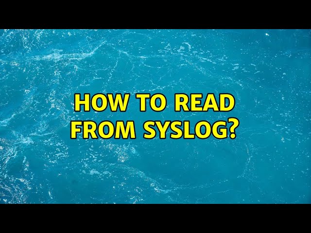 How to read from syslog?