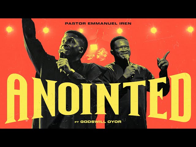 Pastor Emmanuel Iren ft Godswill Oyor - ANOINTED (Official Video)