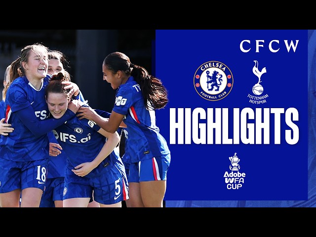 FA CUP SEMI-FINALS SECURED! | Chelsea Women 2-1 Tottenham Hotspur Women | FA Cup HIGHLIGHTS | 25/26