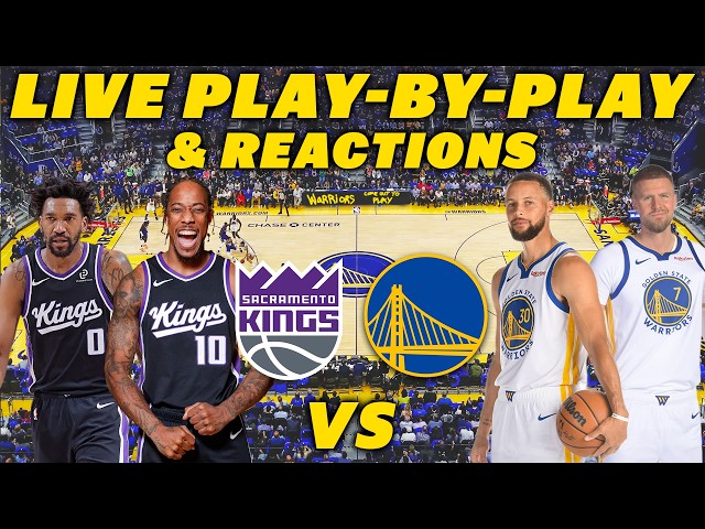 Sacramento Kings vs Golden State Warriors | Live Play-By-Play & Reactions