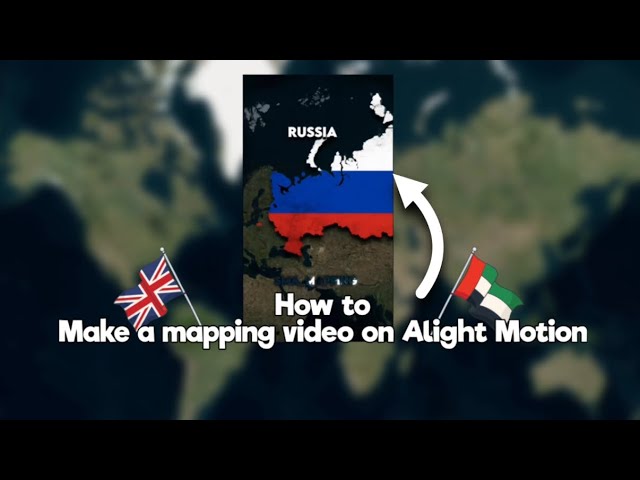 How to Make a Mapping Video on Alight￼ Motion?