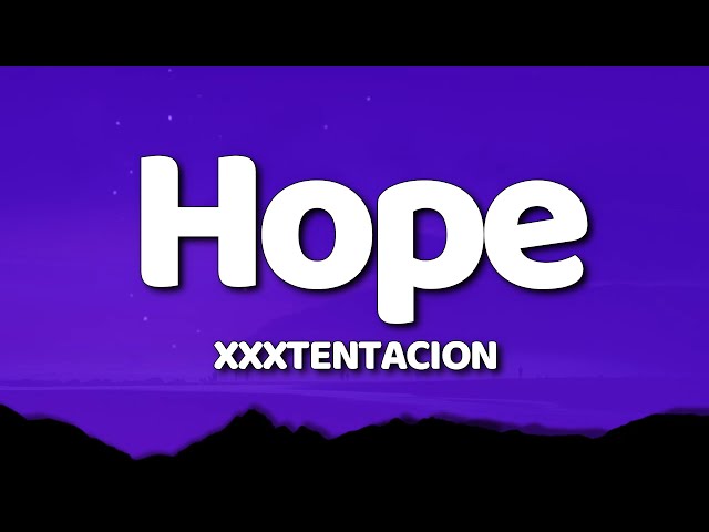 XXXTENTACION - Hope | Lyrics