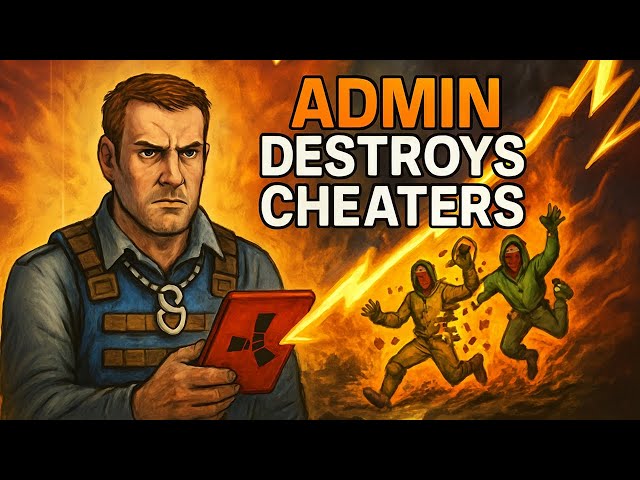 Rust Admin Destroys Cheaters #66