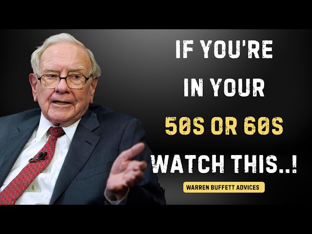 Warren Buffett: If You’re in Your 50s or 60s, Watch This (Life Lessons at 94)