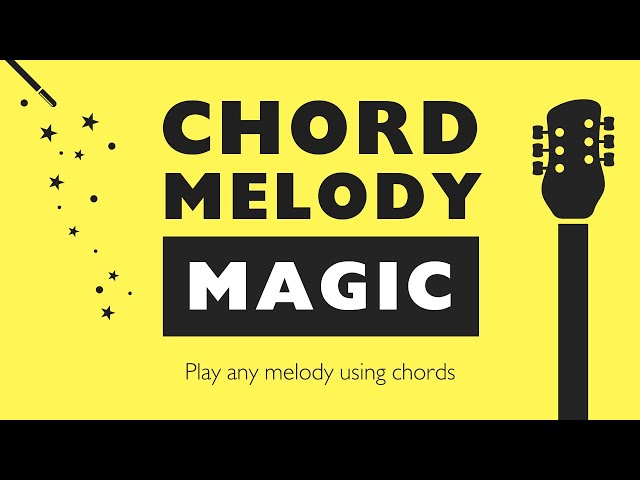 Chord Melody Magic 🪄 🎩 🐇 🎵 🎸