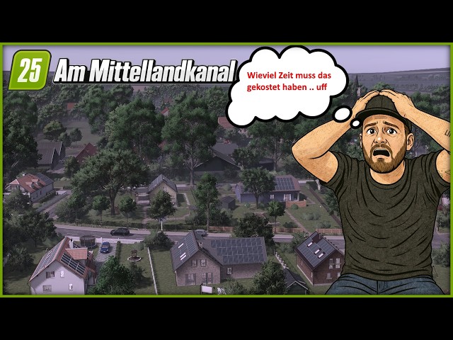 LS25 MAPVORSTELLUNG #048 - AM MITTELLANDKANAL - alleine schon das Dorf muss 1 Jahr Bauzeit haben