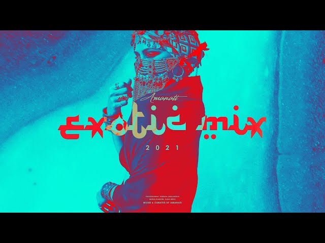 Amanati - Exotic Mix 2021 (Exotic Trap, Fusion Trap, Ethnic Trap Continuous Mix)