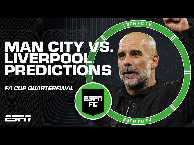 🔮 Manchester City vs. Liverpool PREDICTIONS: Who's heading for the FA Cup semifinals? | ESPN FC