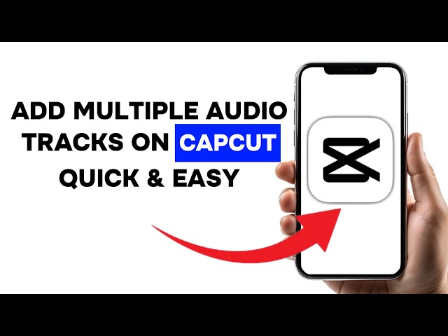 How to Add Multiple Audio Tracks to CapCut Video (Quick & Easy) 2025