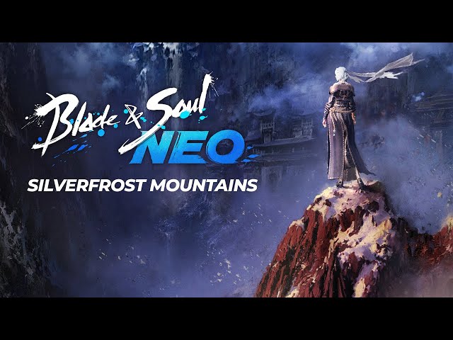 Blade & Soul NEO: Silverfrost Mountains Trailer