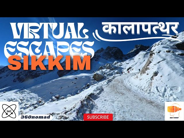 Virtual Escapes: KAALAPATHAR ,SIKKIM | 360 VR 4K VIDEO