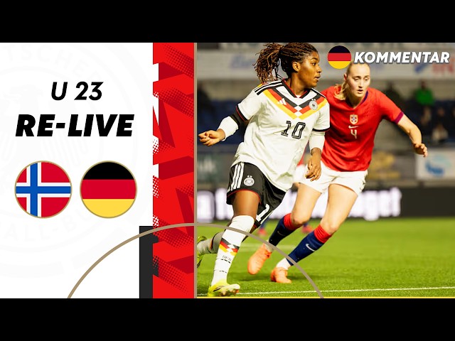 RE-LIVE | Norwegen vs Deutschland | U 23 Frauen-Nationalmannschaft Länderspiel