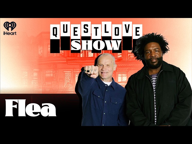 Flea | Questlove Show