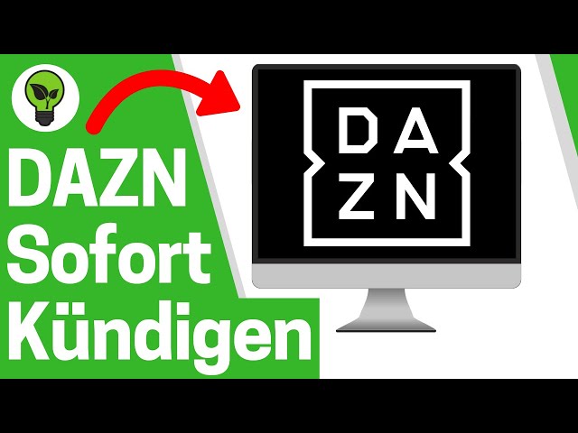 Dazn Kündigen 2022 ✅ GENIALE ANLEITUNG: Wie Kündigt man Dazn Konto, Abo & Probemonat Mitgliedschaft?