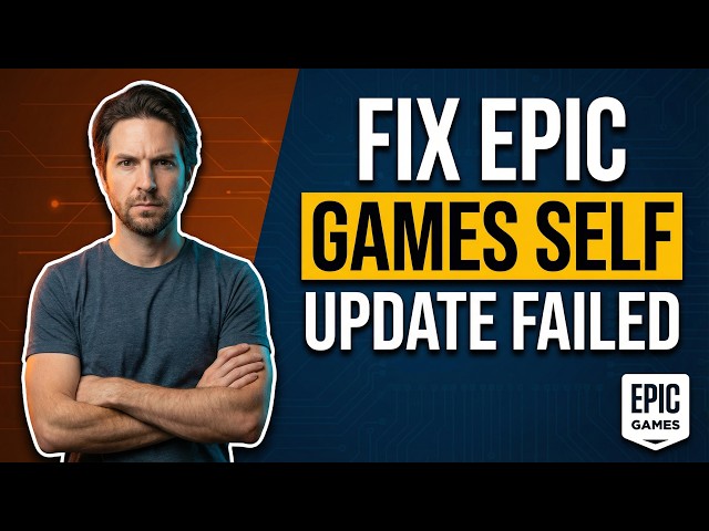 How To Fix Epic Games Self-Update Failed (Easy Guide)