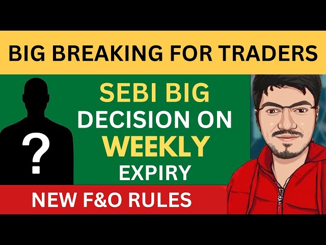 SEBI Bans Daily Weekly Expiry | Sebi New Rules For F&O Traders EXPLAINED
