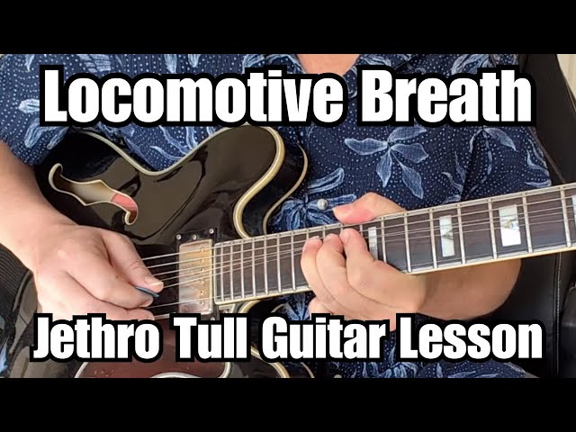 LOCOMOTIVE BREATH Guitar Lesson JETHRO TULL w/ Tabs